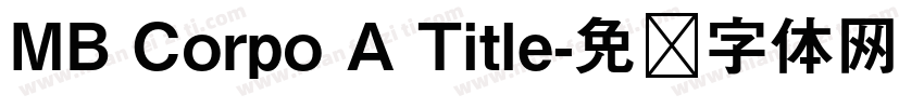 MB Corpo A Title字体转换